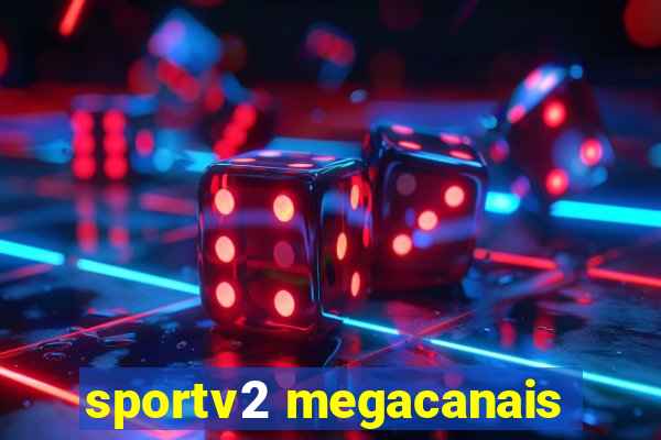 sportv2 megacanais